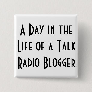 Ein Tag im Leben eines Talk-RadioBlogger knöpft Button