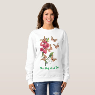Ein Tag nach dem anderen Schmetterlinge süße Blume Sweatshirt
