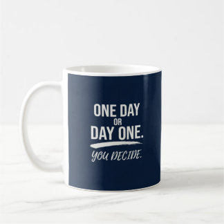 Ein Tag oder Tag Eins, Du entscheidest Kaffeetasse