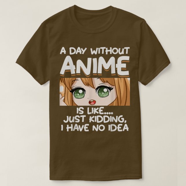 Ein Tag ohne Anime  T-Shirt (Design vorne)