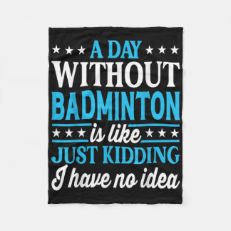 Ein Tag ohne Badminton Lustiges Badminton Fleecedecke
