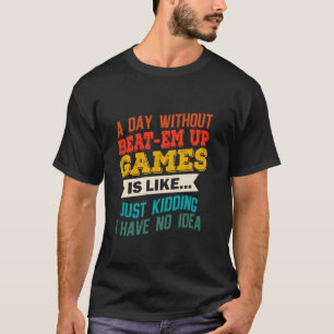 Ein Tag ohne Bezwingung Spiele Funny Video Gaming T-Shirt