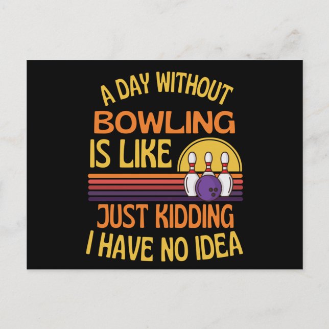 Ein Tag ohne Bowling Funny Bowling Lover Postkarte (Vorderseite)