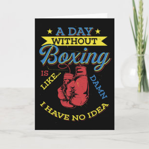 Ein Tag ohne Boxgeschenk Lustiger Boxer Kickboxen Karte