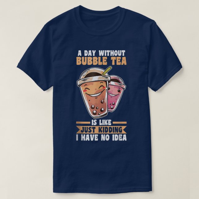 Ein Tag ohne Bubble Tee  (Design vorne)