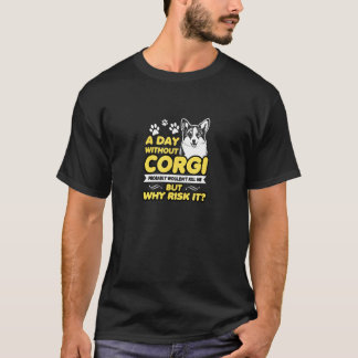 Ein Tag Ohne Corgi Würde Wahrscheinlich Nicht, Abe T-Shirt