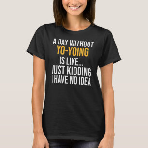 Ein Tag ohne dich ist wie ein Tag T-Shirt