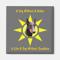 Ein Tag ohne Dobermann Doberman Dog Funny Magnet