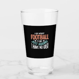 Ein Tag ohne Fußball keine Idee Glas
