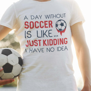 Ein Tag ohne Fußball T-Shirt
