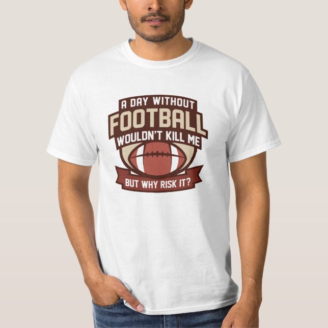 Ein Tag ohne Fußball T-Shirt (Vorderseite)