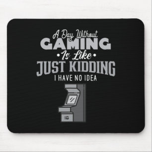 Ein Tag ohne Gaming ist wie ein sarkastisches Nove Mousepad