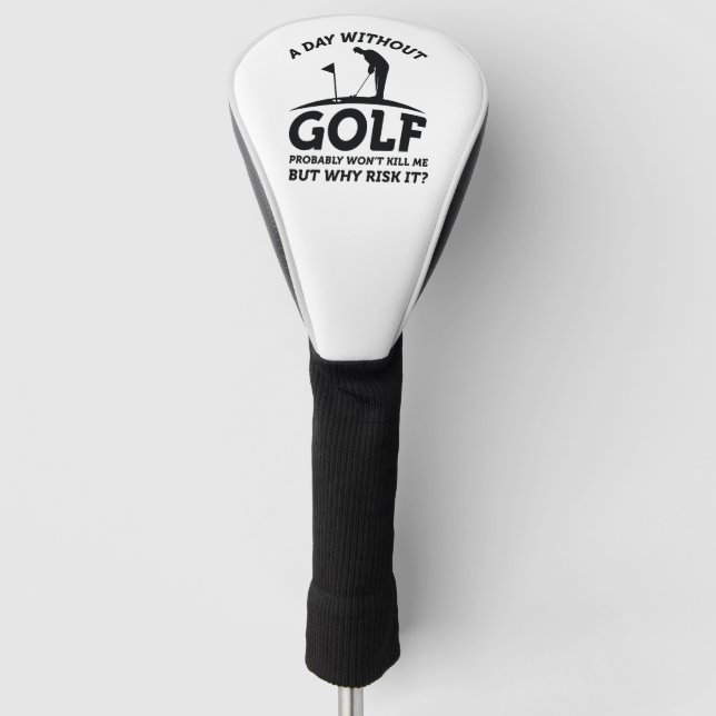 Ein Tag ohne Golf Golf Headcover (Vorderseite)