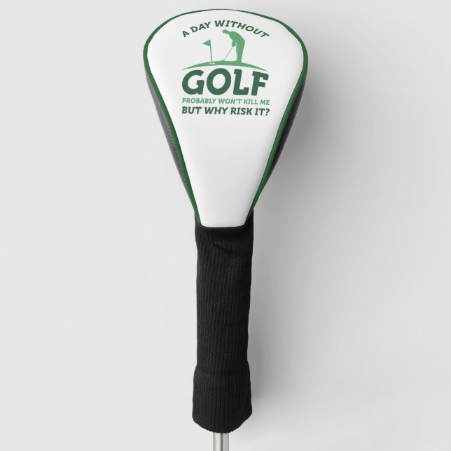 Ein Tag ohne Golf Headcover (Vorderseite)