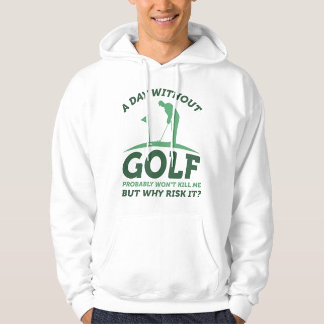 Ein Tag ohne Golf Hoodie (Vorderseite)