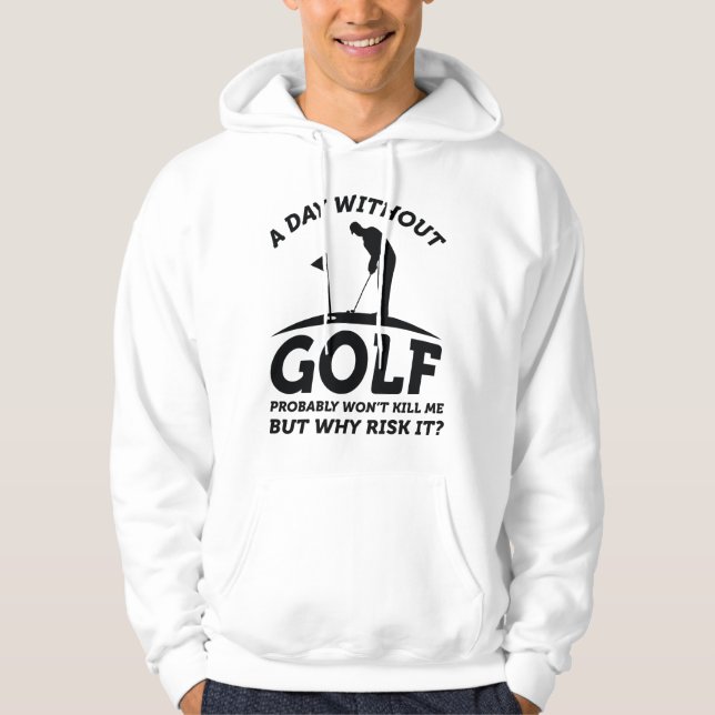 Ein Tag ohne Golf Hoodie (Vorderseite)