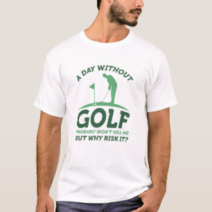 Ein Tag ohne Golf T-Shirt