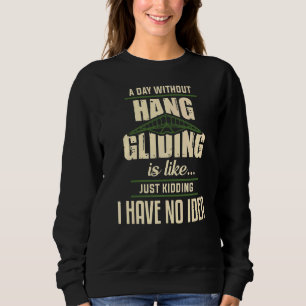 Ein Tag ohne Hang-Gliding ist wie einfach nur das Sweatshirt