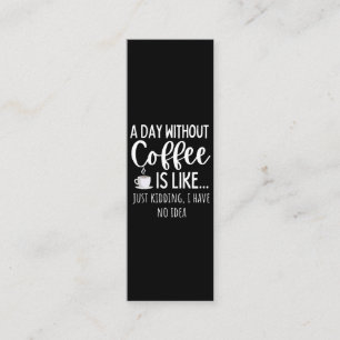 Ein Tag ohne Kaffee Funny Coffee Lover Geschenk
