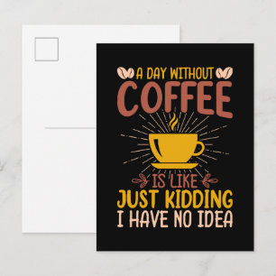 Ein Tag ohne Kaffee ist einfach nur ein Nicken Einladungspostkarte