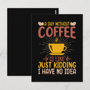Ein Tag ohne Kaffee ist einfach nur ein Nicken Postkarte