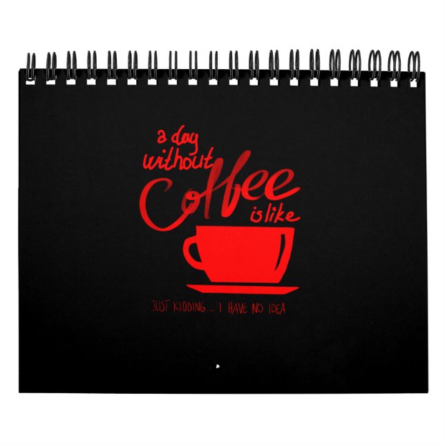 Ein Tag ohne Kaffee Kalender (Titelbild)