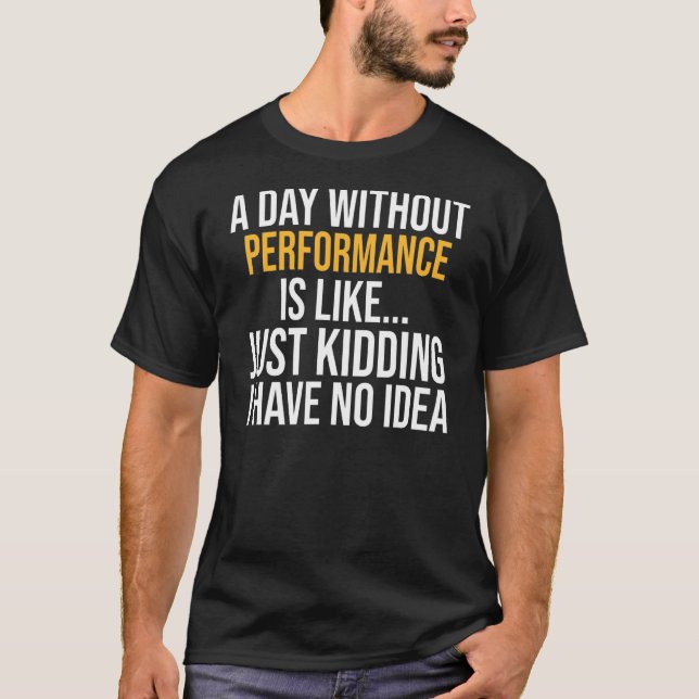 Ein Tag ohne Leistung T-Shirt (Vorderseite)