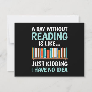 Ein Tag ohne Lesen ist wie ein Bücherwurm, der Büc