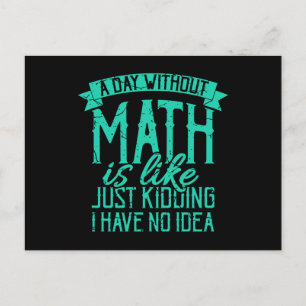 Ein Tag ohne Mathe ist wie Lehrer sagt Mathe Postkarte