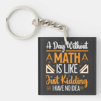 Ein Tag ohne Mathematik, ein Geschenk des lustigen Schlüsselanhänger