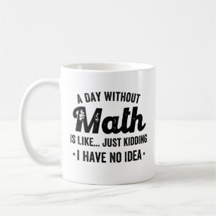 Ein Tag ohne Mathematik ist wie ein Scherz, den ic Kaffeetasse