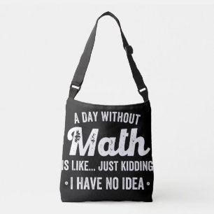 Ein Tag ohne Mathematik ist wie nur ein Scherz hab Tragetaschen Mit Langen Trägern