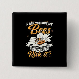 Ein Tag ohne meine Bienen Button