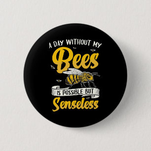 Ein Tag ohne meine Bienen Button