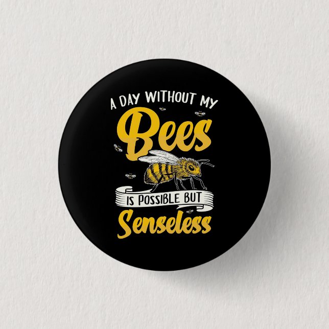 Ein Tag ohne meine Bienen Button (Vorderseite)