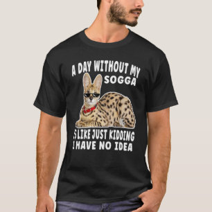 Ein Tag ohne meine Sogga ist wie ein Witz, den ich T-Shirt