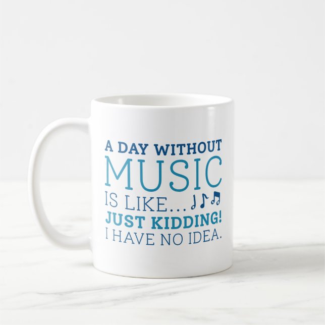 Ein Tag ohne Musik Kaffeetasse (Links)