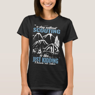 ein Tag ohne Pfadfinderinnen für Jungen Camping Ju T-Shirt
