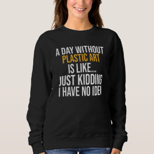 Ein Tag ohne Plastik ist wie Sweatshirt