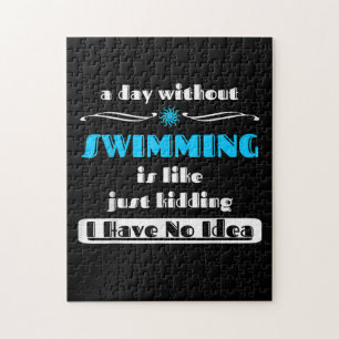 Ein Tag ohne Schwimmen ist wie einfach nur Design  Puzzle