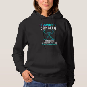 Ein Tag ohne Sonden Metalldetektor Schatzsuche Hoodie