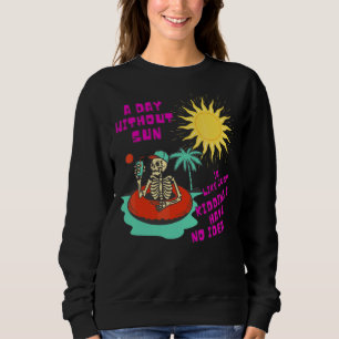 Ein Tag ohne Sonne ist, als hätte ich einfach ein Sweatshirt