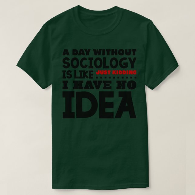 Ein Tag ohne Soziologie T-Shirt (Design vorne)