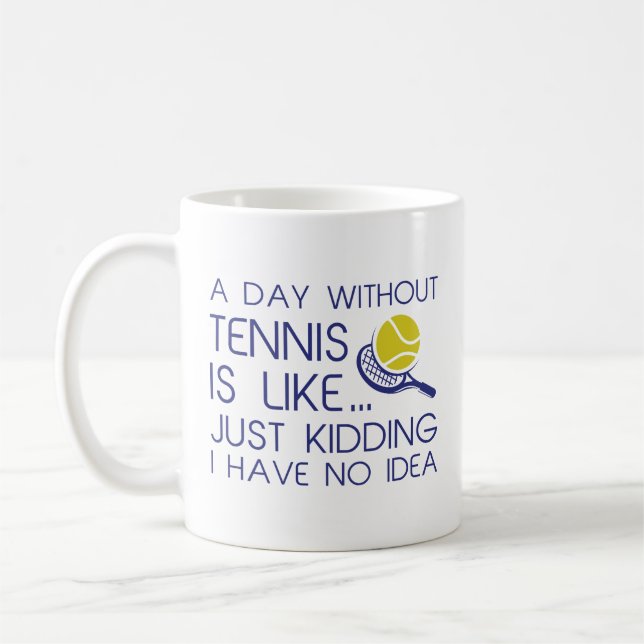 Ein Tag ohne Tennis Kaffeetasse (Links)
