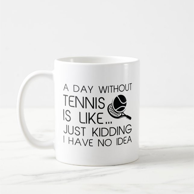 Ein Tag ohne Tennis Kaffeetasse (Links)