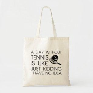 Ein Tag ohne Tennis Tragetasche