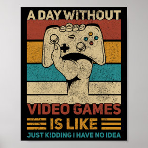 Ein Tag ohne Video Game Teen Boy Gaming Apparel F Poster