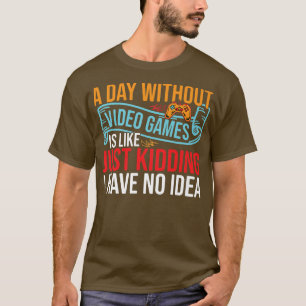Ein Tag ohne Video-Spiele-Video-Gamer-Gamer-Boys T-Shirt