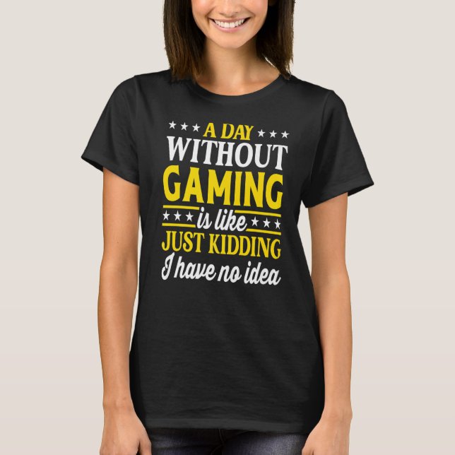 Ein Tag ohne Videospiele 1 T-Shirt (Vorderseite)