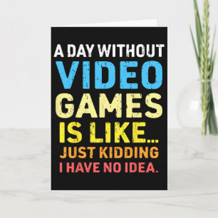 Ein Tag ohne Videospiele Funny Gamer Gaming Karte